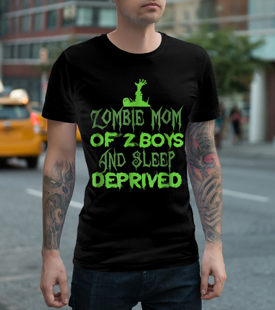 Zombie Mom of 2 Boys and Sleep Deprived Halloween Mothers T-Shirt