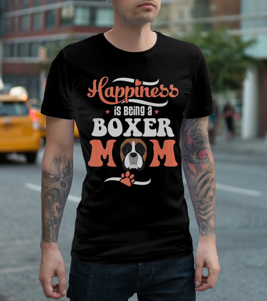 Happiness Is Being A Boxer Mom With Cute Boxer Dog Paw T-Shirt