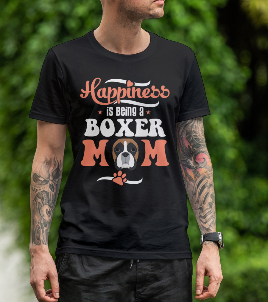 Happiness Is Being A Boxer Mom With Cute Boxer Dog Paw T-Shirt