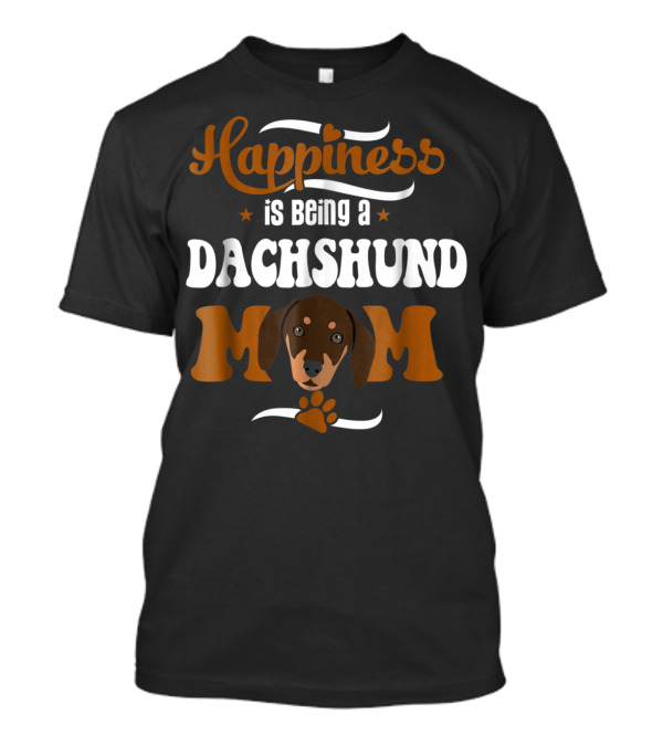 Happiness Is Being A Dachshund Mom T-Shirt