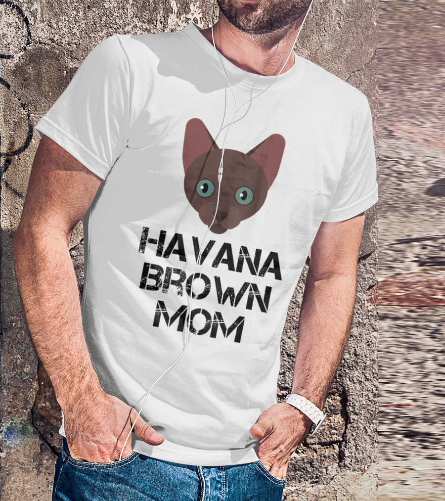 Havana Brown Mom Cat Owner 76 Face T-Shirt