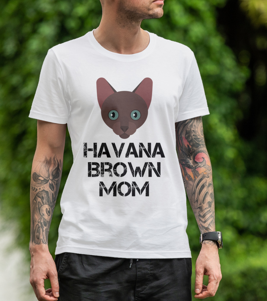 Havana Brown Mom Cat Owner 76 Face T-Shirt
