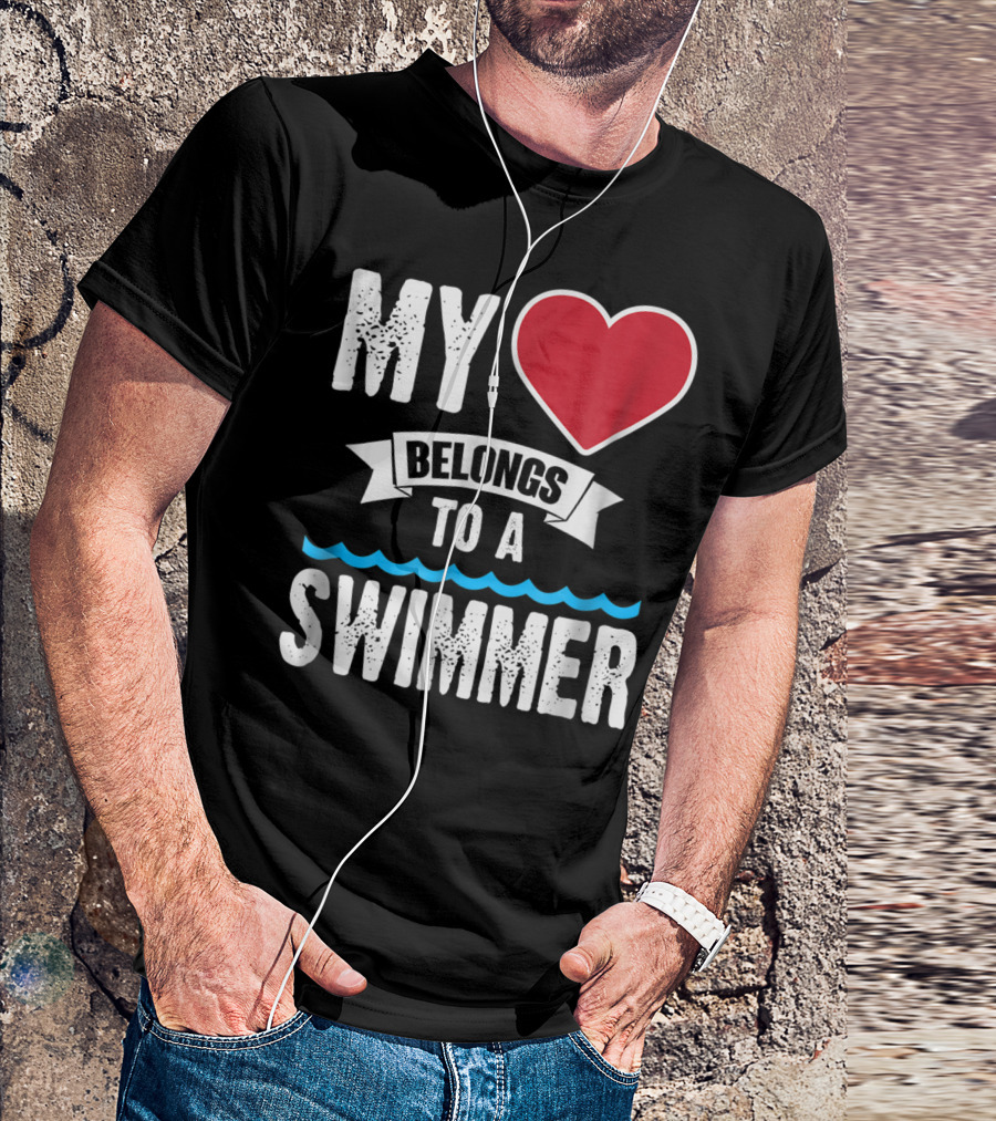 MY Heart Belongs To A Swimmer T-Shirt