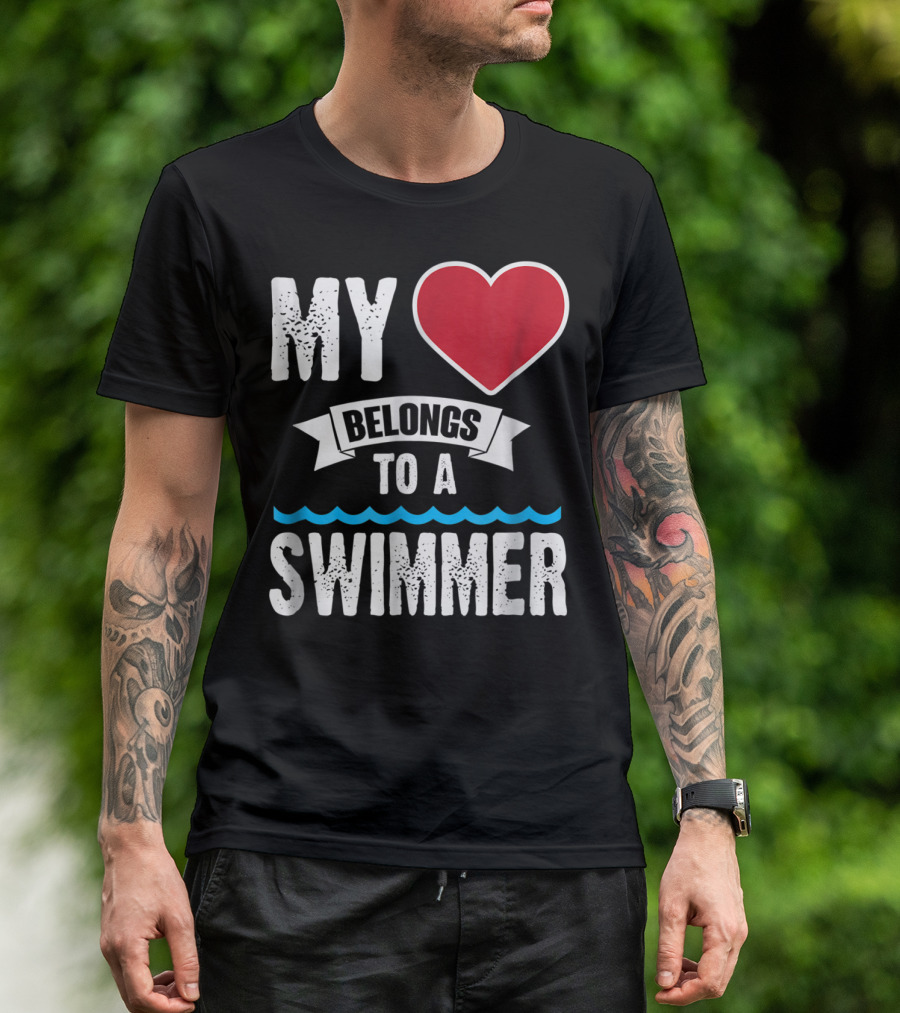MY Heart Belongs To A Swimmer T-Shirt