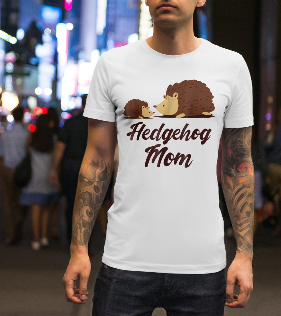 Hedgehog Mom With Cute Hedgehog T-Shirt