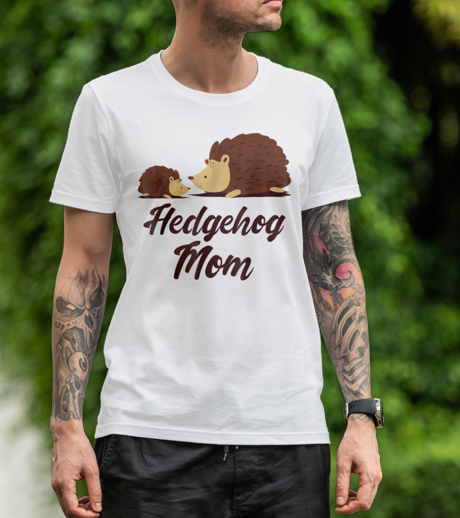 Hedgehog Mom With Cute Hedgehog T-Shirt