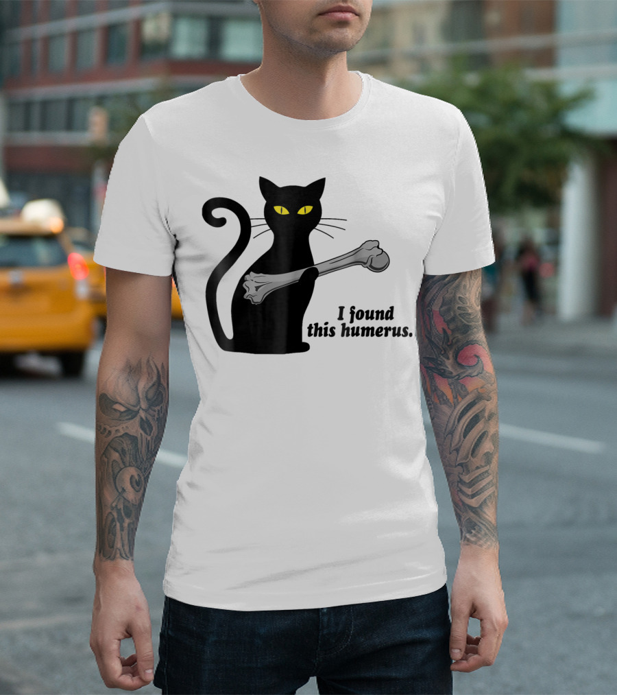 I Found This Humerus Funny Black Cat Mom Humourous Yellow Eyes Skeleton Bone T-Shirt