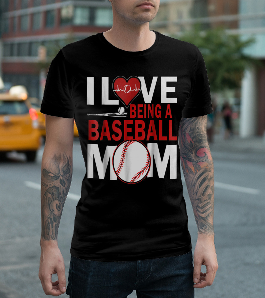 I Love Being a Baseball Mom T-Shirt
