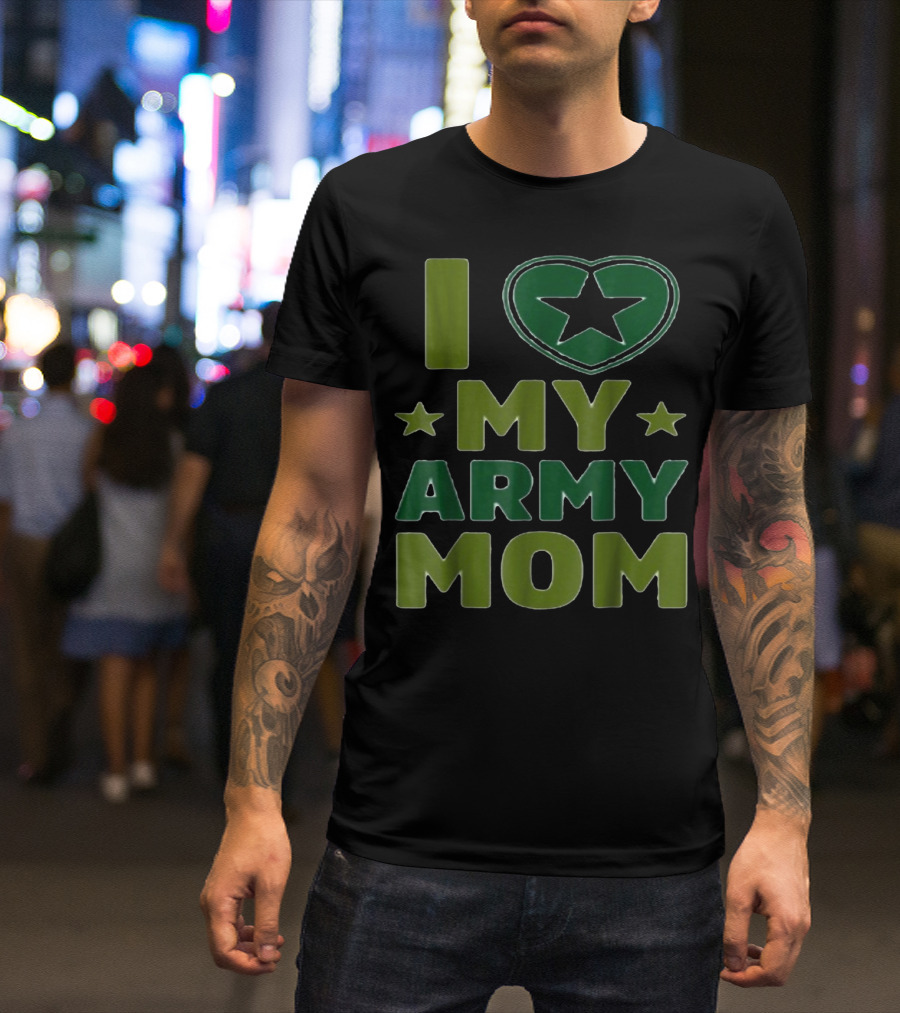 I LOVE MY ARMY MOM STAR HEART T-Shirt