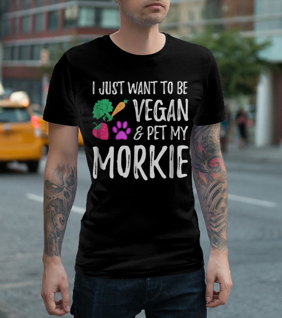 I Just Want to Be Vegan and Pet My Morkie with Broccoli Carrot Strawberry Paw T-Shirt