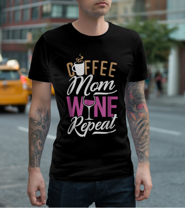 Coffee Mom Wine Repeat For Women92 T-Shirt