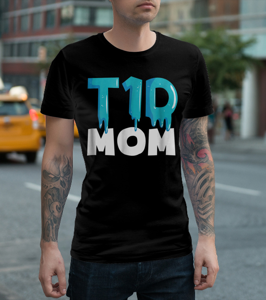 T1D Mom Type 1 Diabetes Awareness T-Shirt