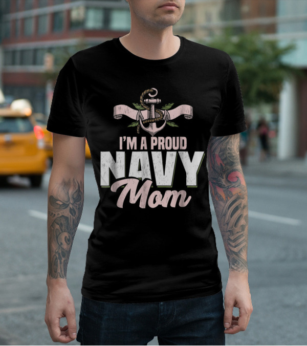 I'm A Proud Navy Mom With Anchor And Leaves T-Shirt