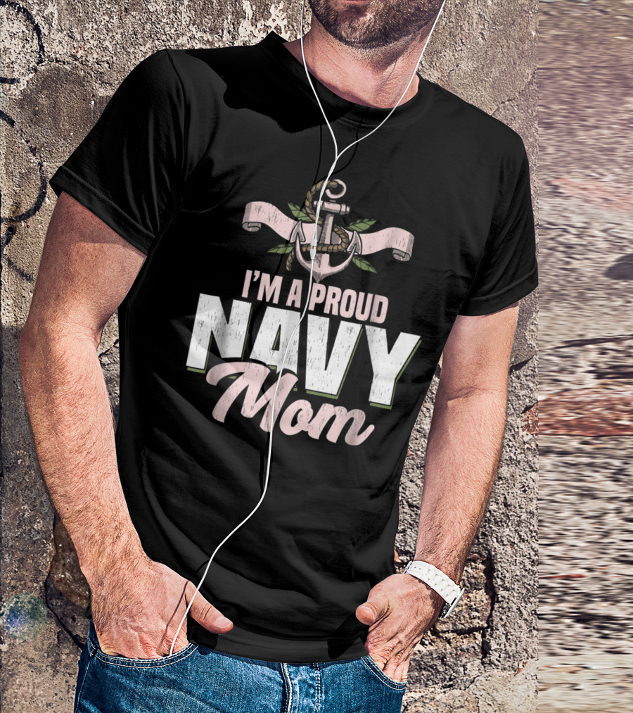 I'm A Proud Navy Mom With Anchor And Leaves T-Shirt