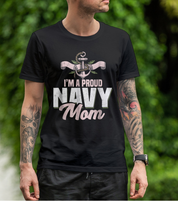 I'm A Proud Navy Mom With Anchor And Leaves T-Shirt