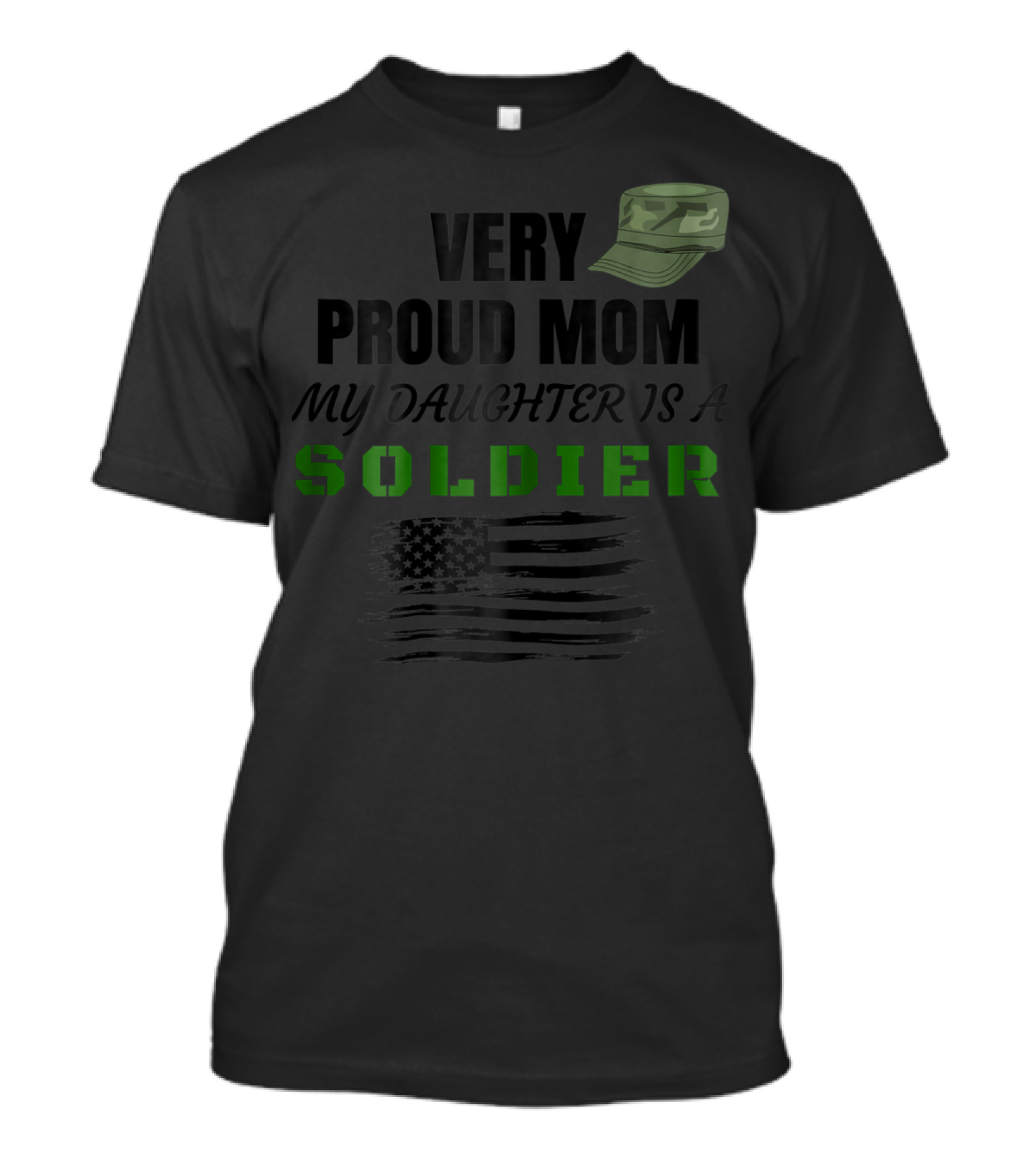 Very Proud Mom My Daughter Is A Soldier Camouflage Hat And American Flag T-Shirt