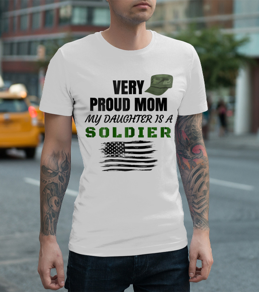 Very Proud Mom My Daughter Is A Soldier Camouflage Hat And American Flag T-Shirt