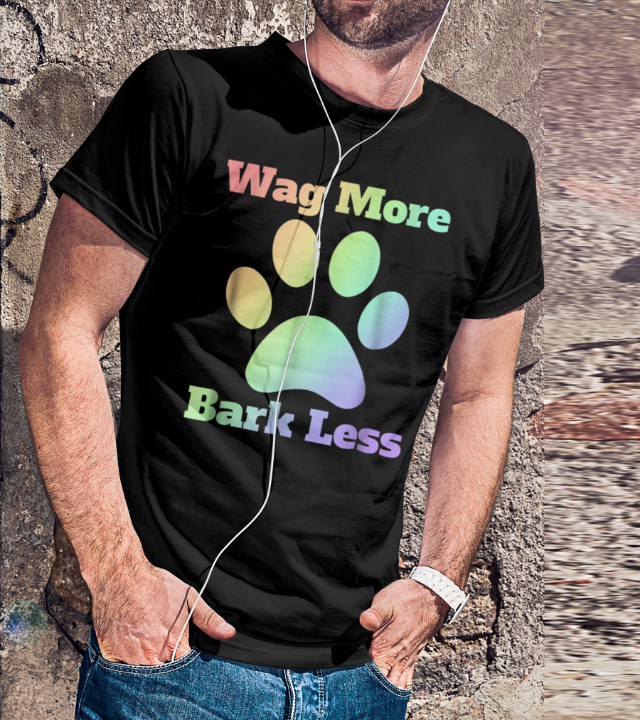 Wag More Bark Less Rainbow Paw Dog Mom Rescue Puppy Shelter T-Shirt