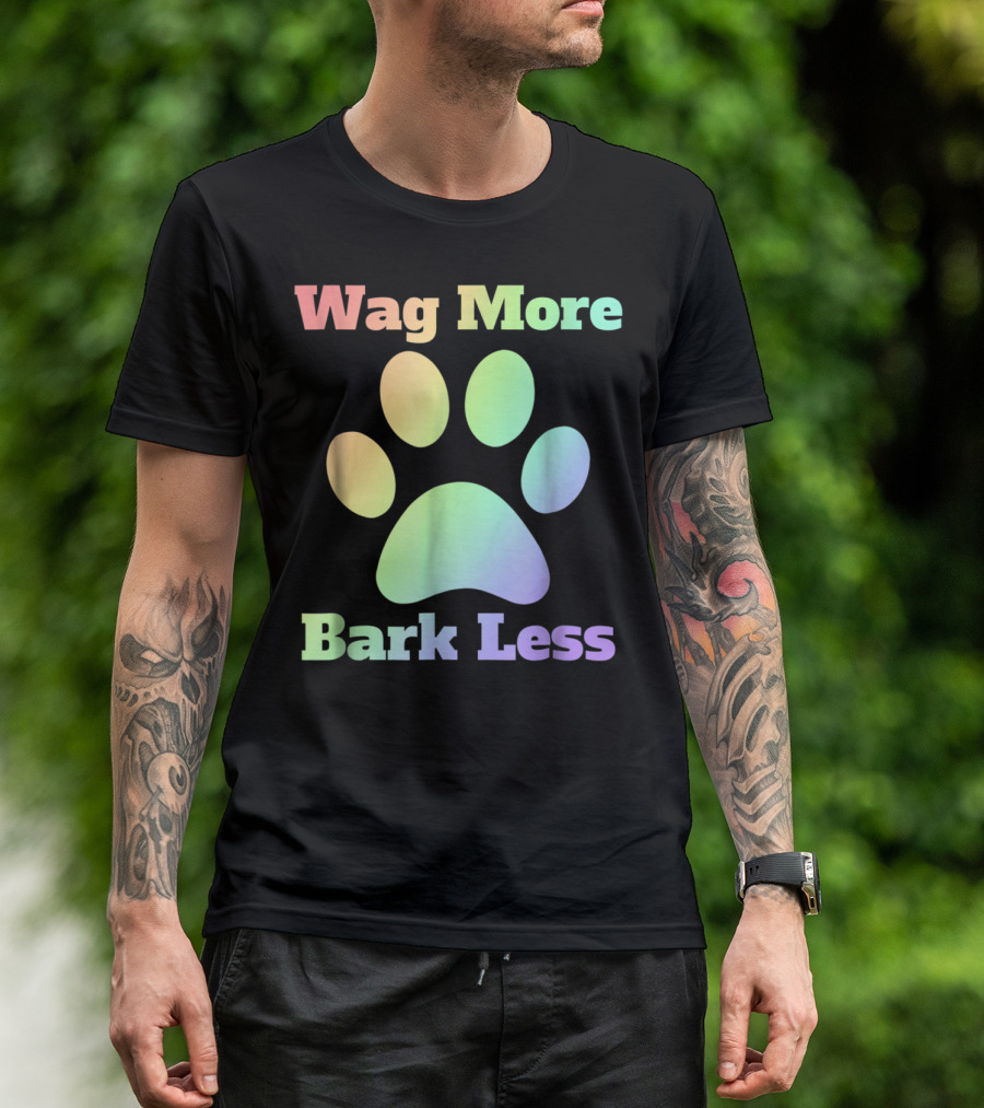 Wag More Bark Less Rainbow Paw Dog Mom Rescue Puppy Shelter T-Shirt