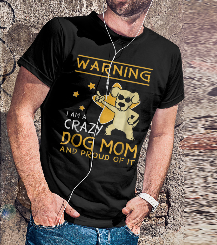 Warning I Am A Crazy Dog Mom And Proud Of It With Playful Cartoon Dog And Stars T-Shirt