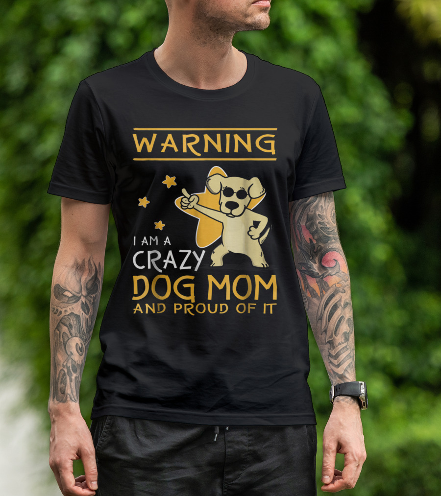 Warning I Am A Crazy Dog Mom And Proud Of It With Playful Cartoon Dog And Stars T-Shirt