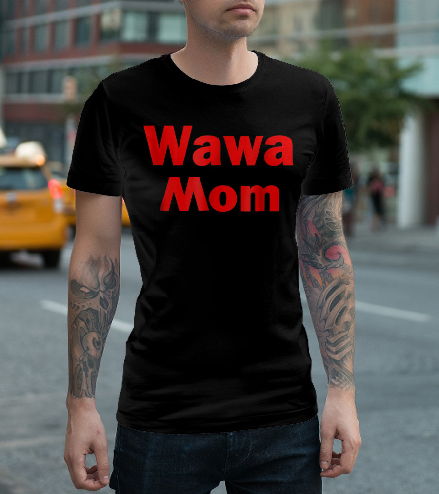 Wawa Mom T-Shirt