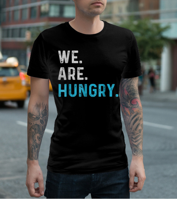 We Are Hungry Pregnant Mom Funny Parent T-Shirt