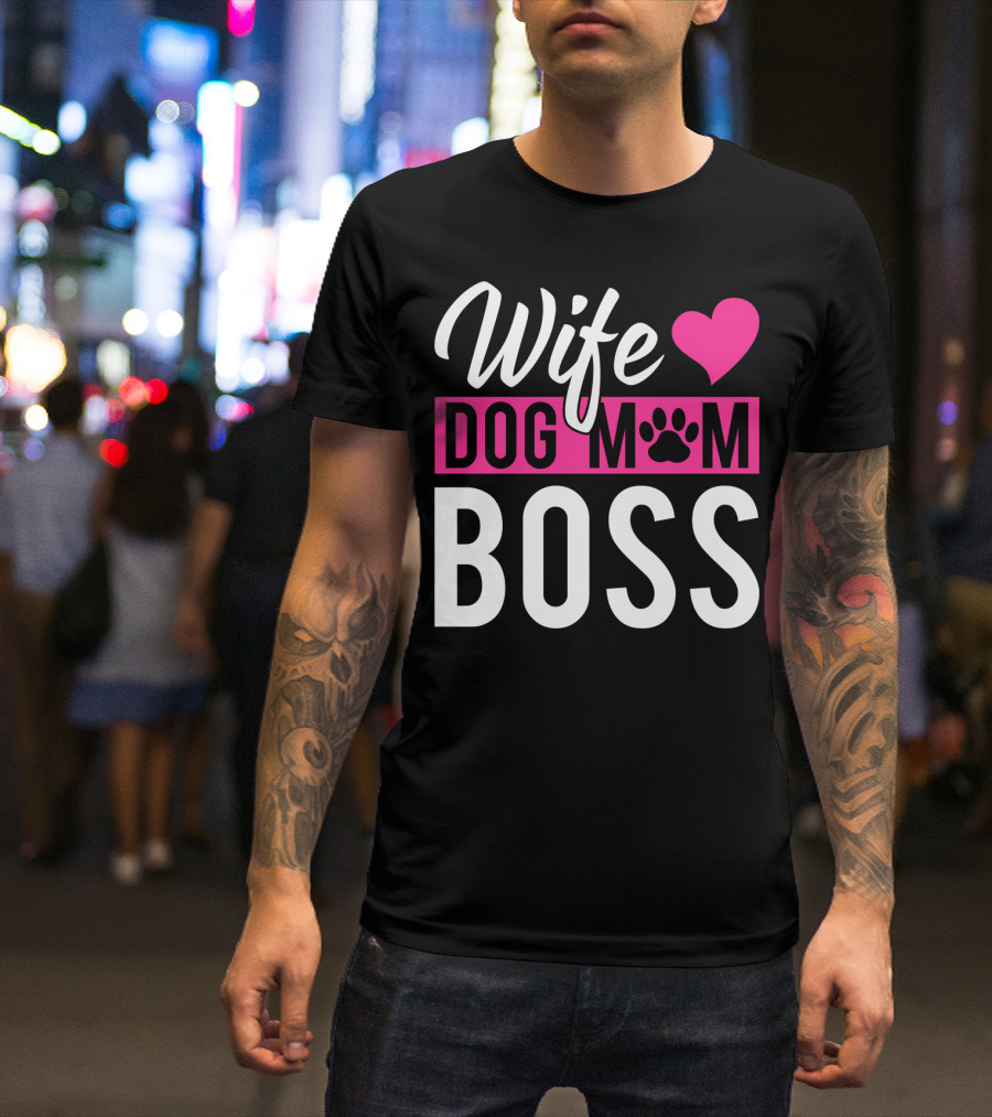 Wife Dog Mom Boss With Heart And Paw Prints T-Shirt