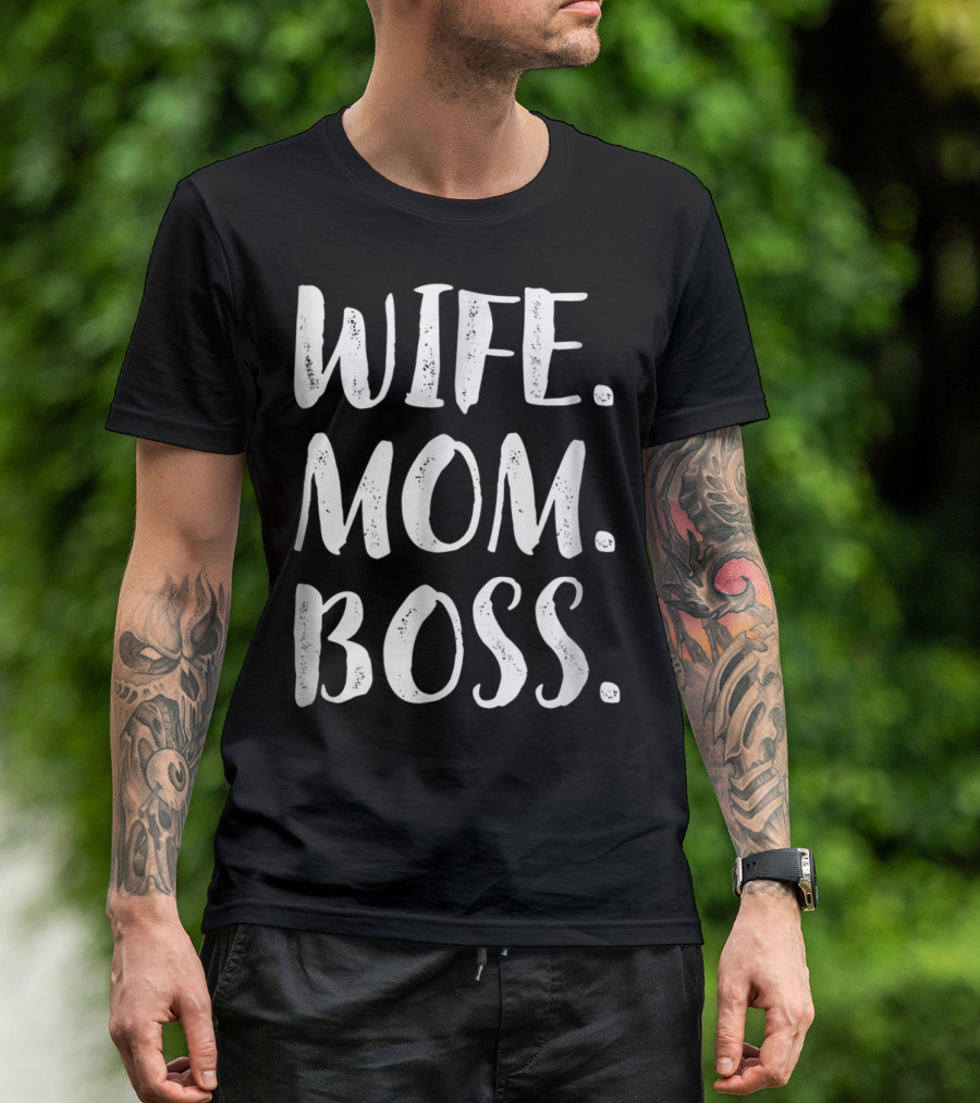 Wife Mom Boss Wife Mom Boss Son Husband Best11 T-Shirt