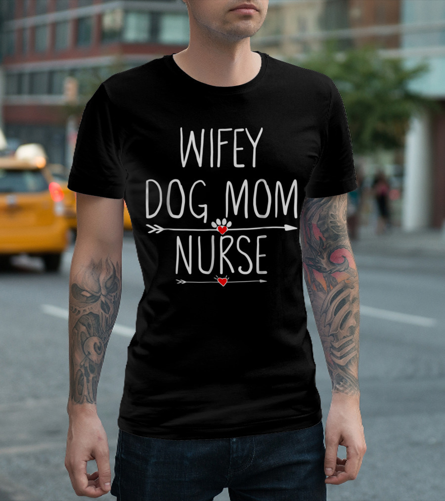 Wifey Dog Mom Nurse Heart And Paw Design For Wives58 T-Shirt
