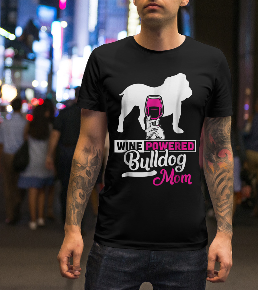 Wine Powered Bulldog Mom T-Shirt