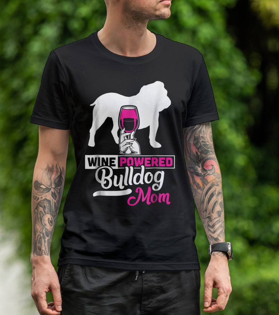 Wine Powered Bulldog Mom T-Shirt