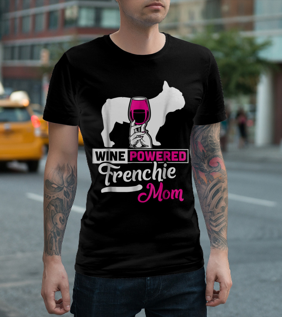 Wine Powered Frenchie Mom T-Shirt