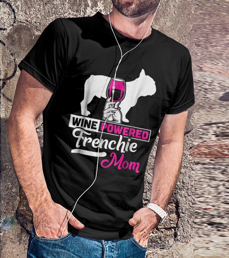 Wine Powered Frenchie Mom T-Shirt