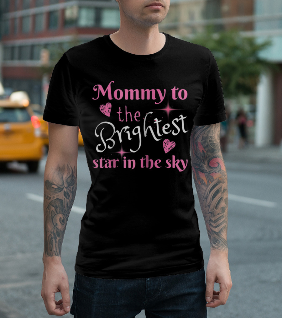 Mommy to the Brightest Star in the Sky T-Shirt