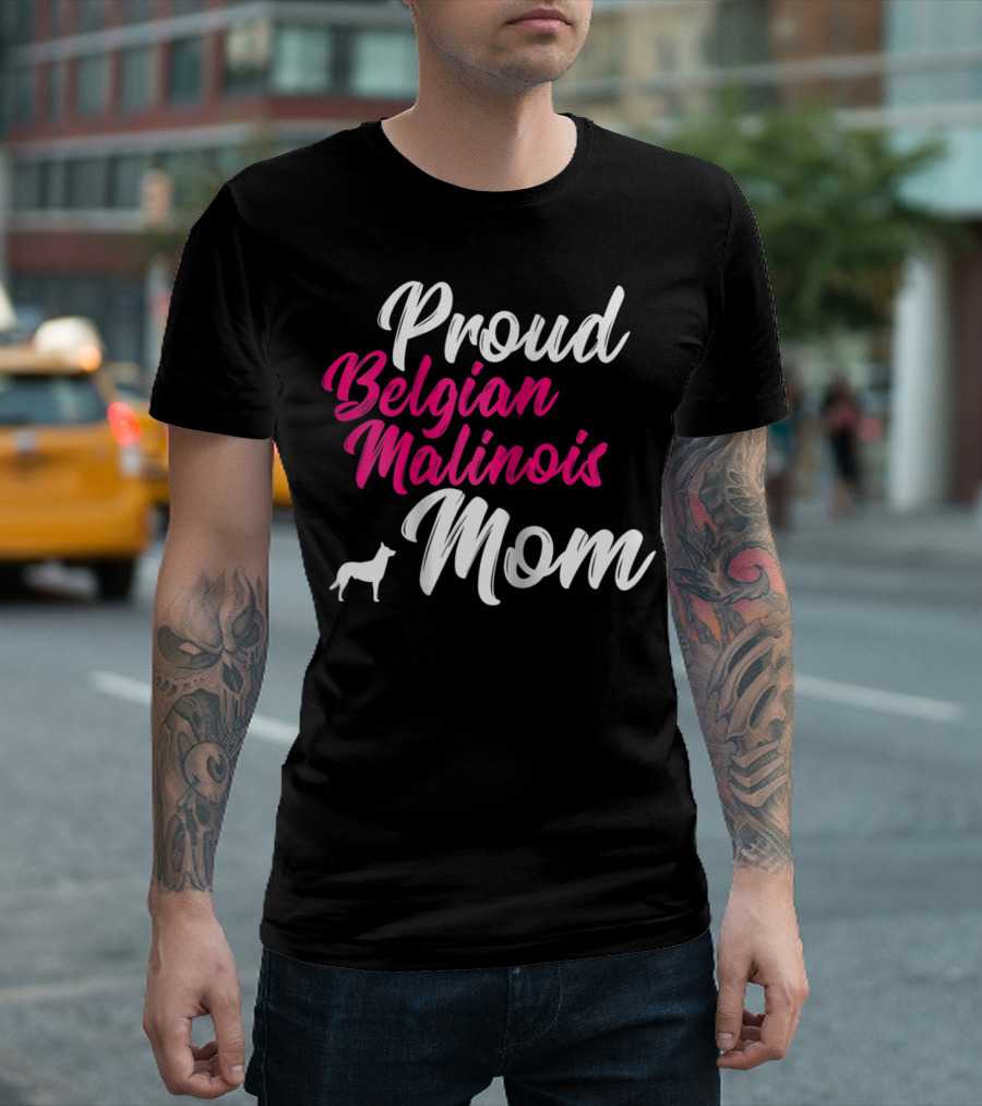 Proud Belgian Malinois Mom T-Shirt