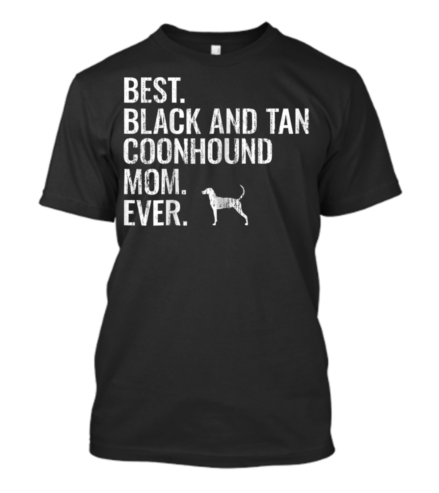 Best Black And Tan Coonhound Mom Ever Dog Owner T-Shirt
