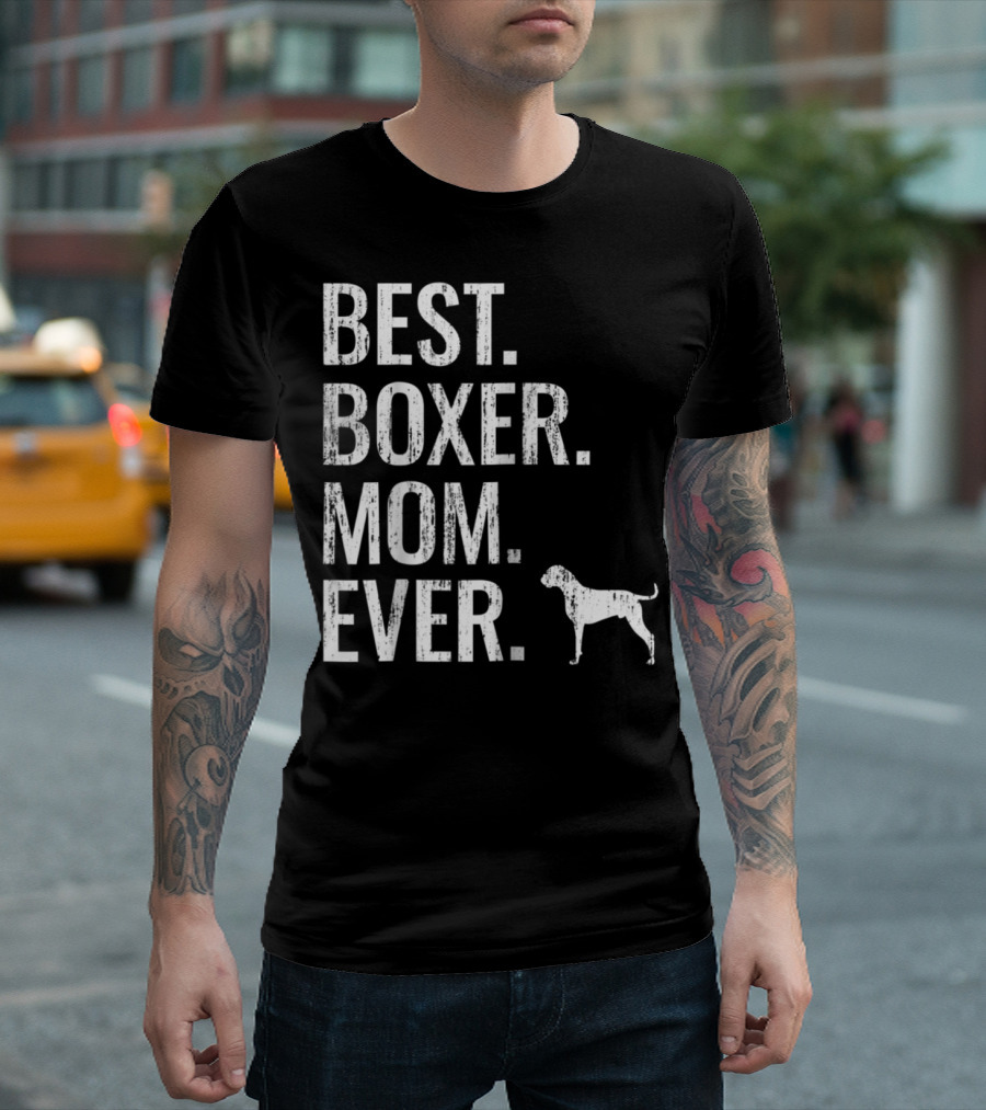 Best Boxer Mom Ever Cool Dog Owner T-Shirt