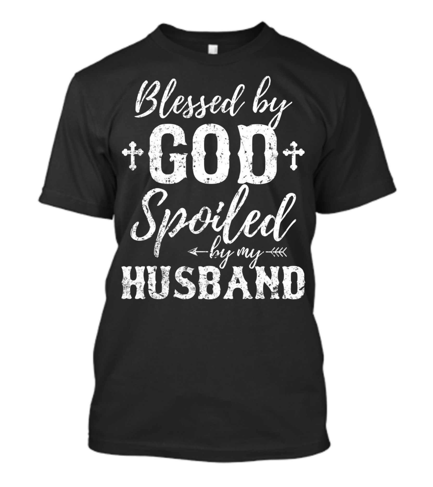 Blessed By God Spoiled By My Husband Cross Arrows T-Shirt