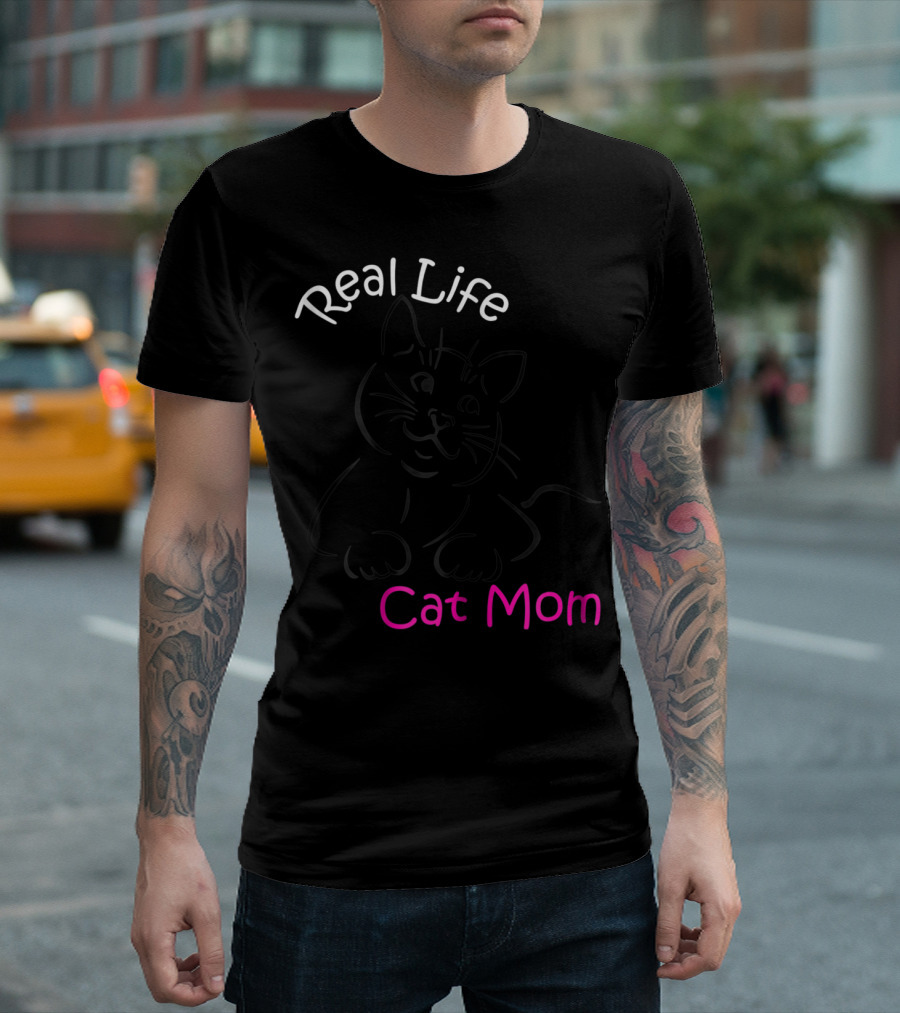 Real Life Cat Mom T-Shirt