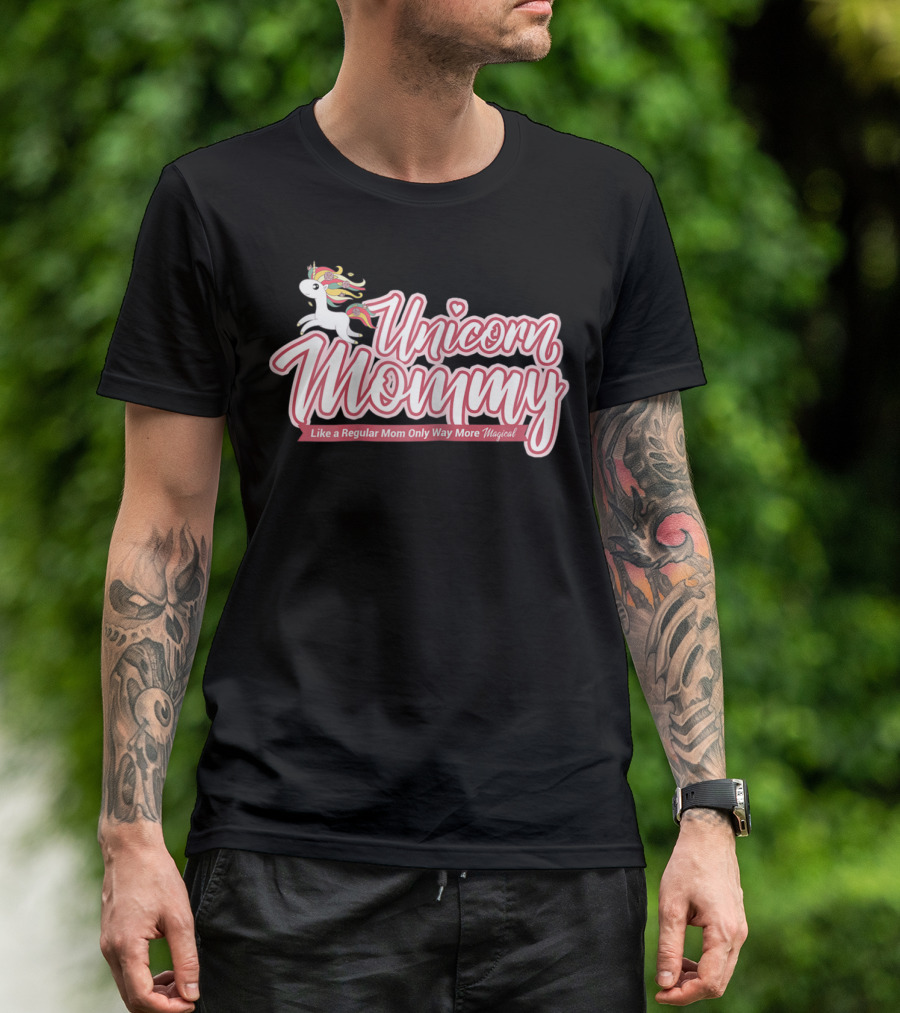 Unicorn Mommy Like A Regular Mom Only Way More Magical T-Shirt