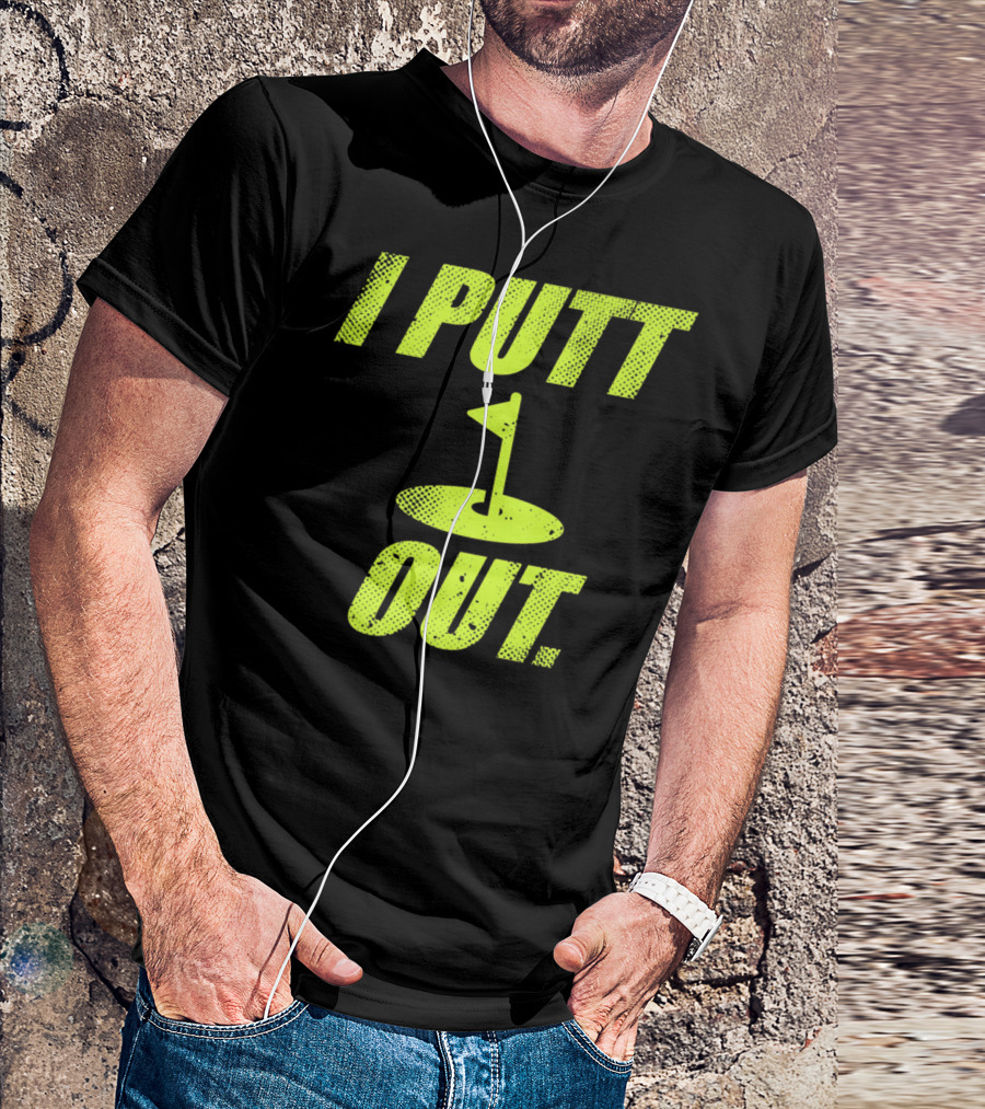 I Putt Out Funny Golf Cute Mom53 T-Shirt