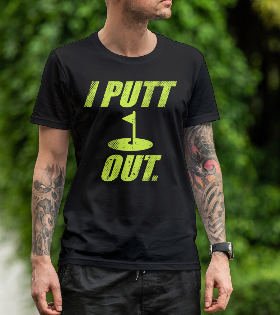 I Putt Out Funny Golf Cute Mom53 T-Shirt