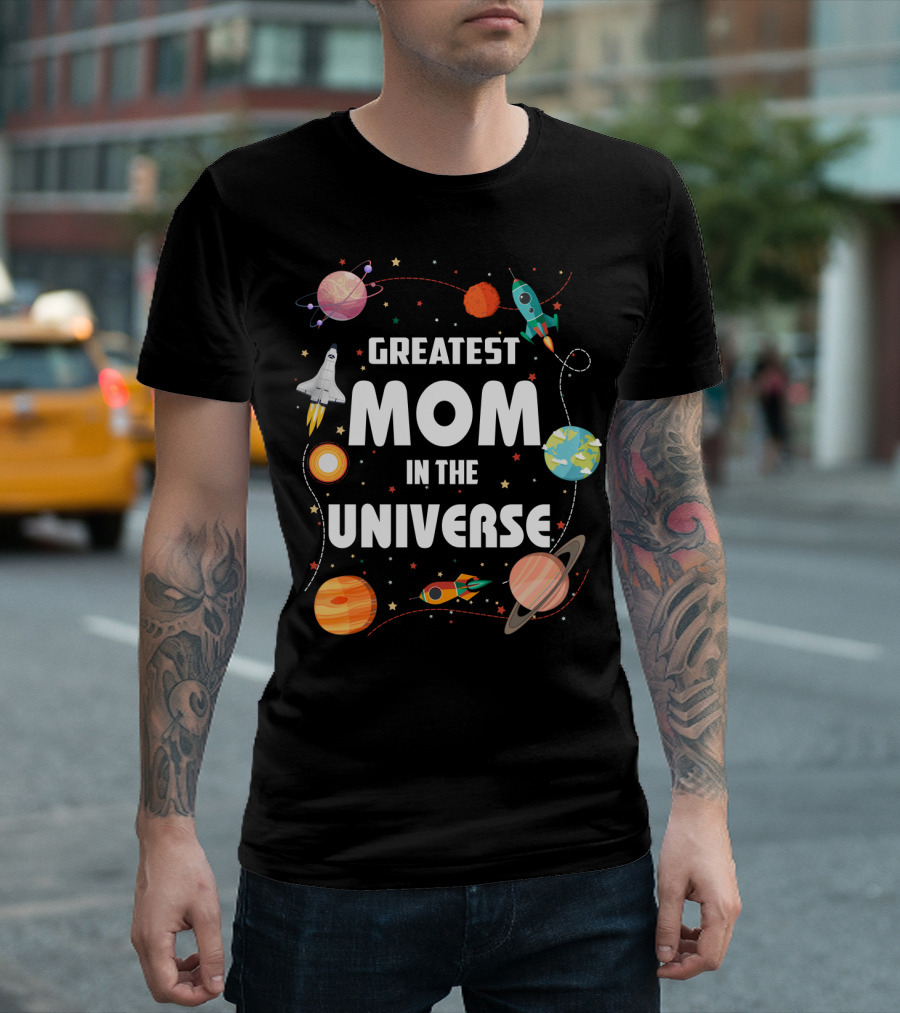 Greatest Mom In The Universe Rocket Space Planets T-Shirt