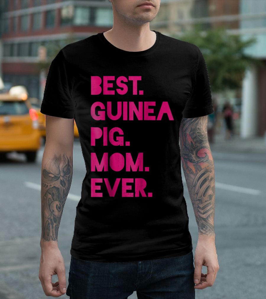 Best Guinea Pig Mom Ever Womens Pet Lover T-Shirt