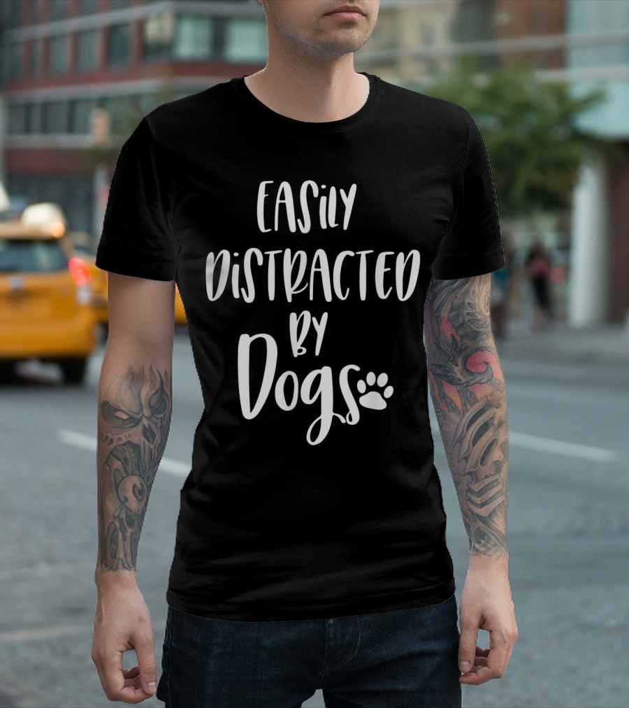 Easily Distracted By Dogs Dog Mom Dog Lover Fur Mom Paw Prints T-Shirt