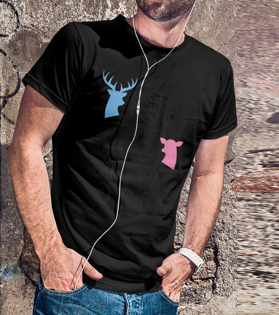 Buck Or Doe Can't Wait To Know Gender Reveal Mom Dad T-Shirt
