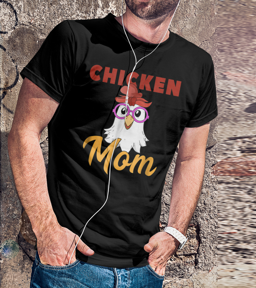 Chicken Mom For Mamas2 Funny Hen Illustration With Glasses T-Shirt