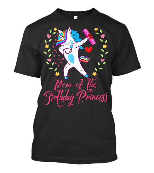 Mom Of The Birthday Princess Unicorn Stars Hearts Rainbow T-Shirt