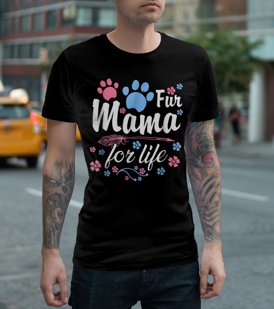 Fur Mama for Life Dog Mama Paw Prints Floral T-Shirt
